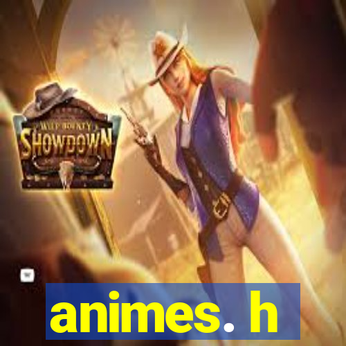 animes. h